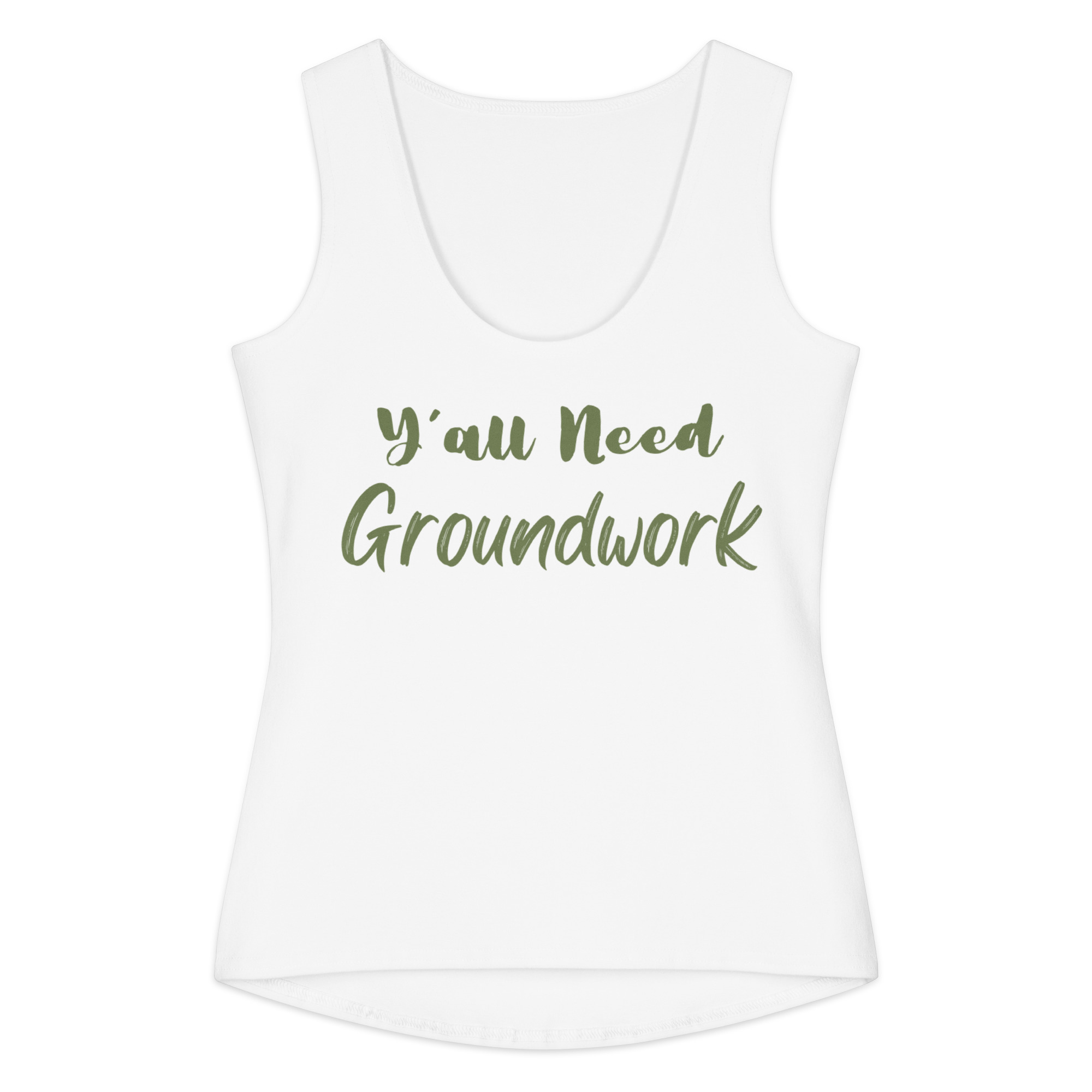 "y'all need groundwork" tank top "y'all need groundwork" tank top